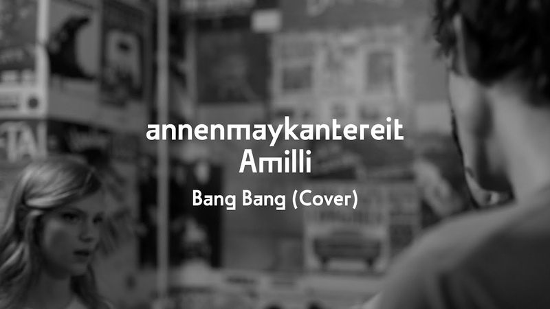 Bang Bang ( Cover) Annen May Kantereit x