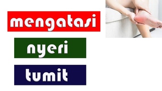 CARA MENGATASI NYERI TUMIT