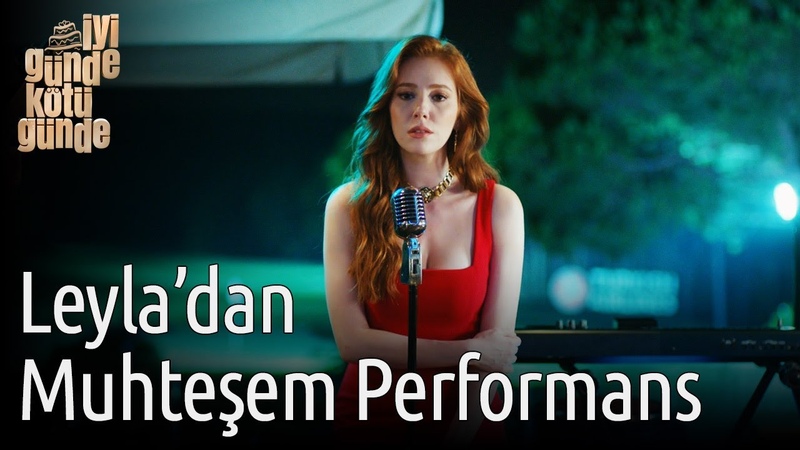 İyi Günde Kötü Günde 3. Bölüm Leyladan Muhtes em