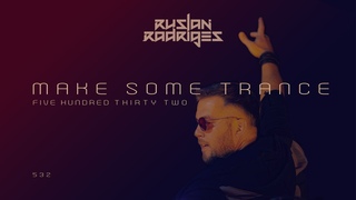 Ruslan Radriges - Make Some Trance 532