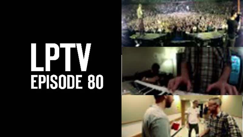 2012 European Tour ( Part 2 of 4), LPTV, 80, Linkin