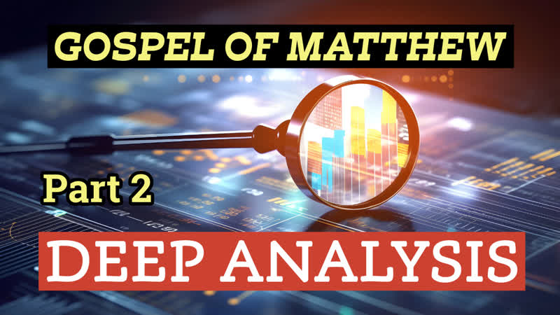 Gospel of Matthew Deep Analysis Part