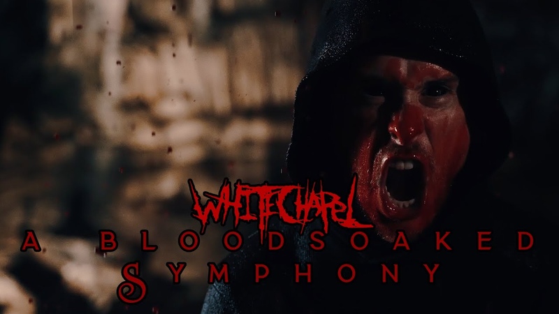Whitechapel A Bloodsoaked Symphony ( OFFICIAL