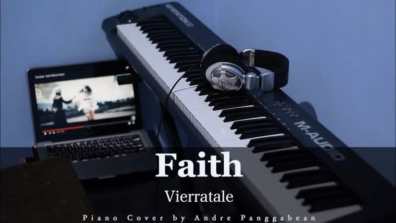 Faith Vierratale, Piano Cover by Andre
