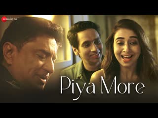 Piya More - Official Music Video | Anand Raaj Anand | Shivam Gupta & Aashna Kinger | Ibrahim Ashq