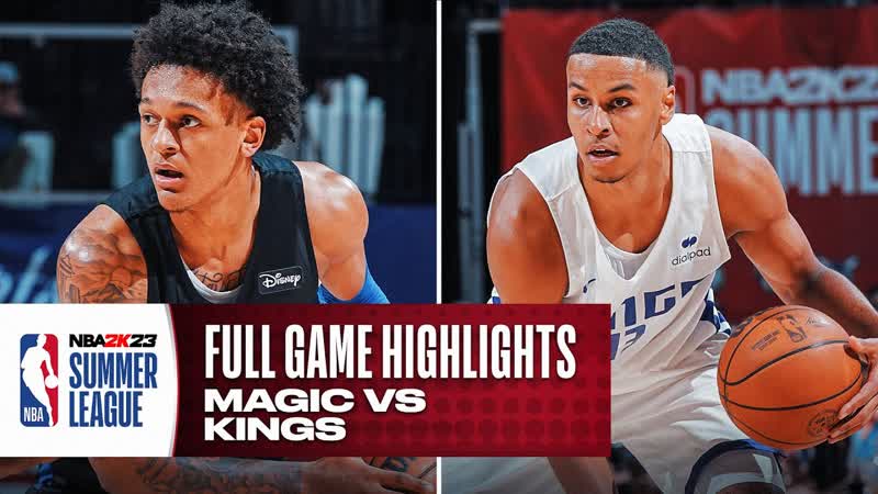 MAGIC vs KINGS, NBA SUMMER LEAGUE, FULL GAME