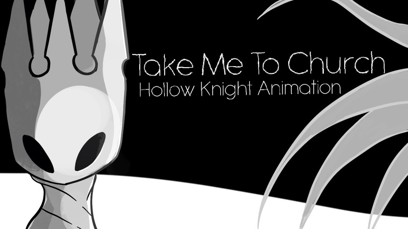 Take Me To Church Hollow Knight