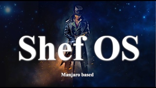ShefOS  | Сборка от автора LinuxShef на базе Manjaro
