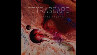 Tetrascape - A Journey Beyond (FULL ALBUM STREAM)