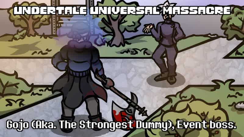 Undertale Universal Massacre ( Gojo (aka. The Strongest Dummy), Event