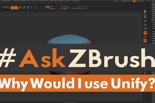 #AskZBrush: Why would I ever use Unify on my models