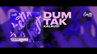Kalauzi - Dum TaK