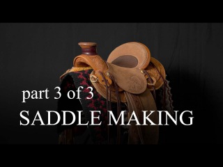 Saddle Making   Part 3