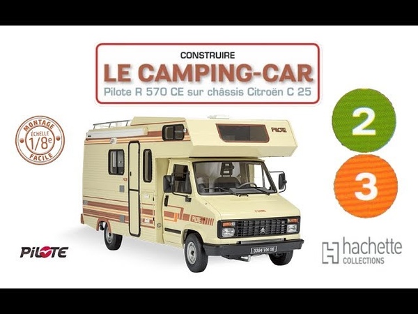 Camping car Pilote R570 CE 1, 8 N 2 3 dhachette collections comment le