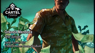 [Cartel Tycoon OST] #2 Orkesta Mendoza — The Singer