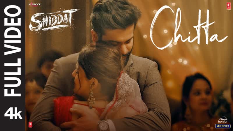 Chitta ( Full Video), Shiddat, Sunny Kaushal, Radhika Madan, Mohit R, Diana P, Manan