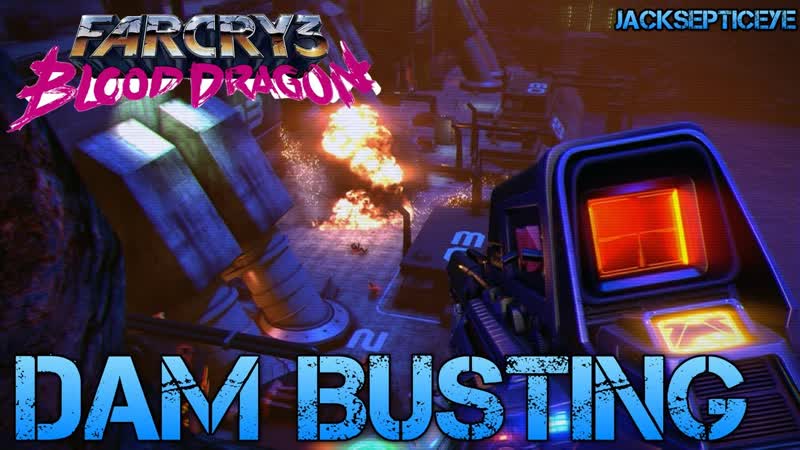 Far Cry 3 Blood Dragon DAM BUSTING Gameplay Walkthrough Part 5 PC Max
