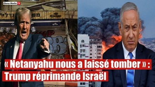Isral en Colre : Trump Accuse Netanyahu d'Incomptence