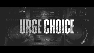URGE - Choice (official video)