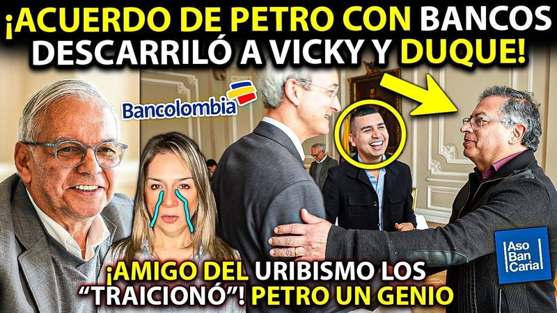 Petro hizo JUGADA OCULTA para arrodillar a banqueros Acuerdo millonario DESCARRILÓ a Vicky y