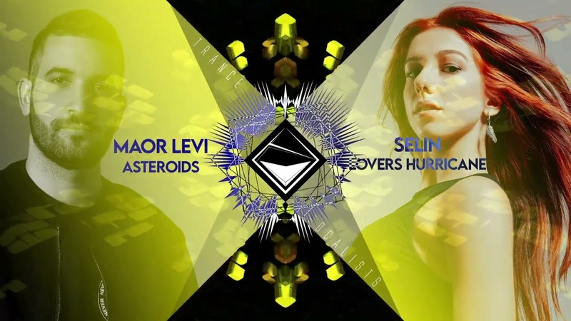 Selin x Maor Levi Asteroid Hurricane ( Trance X