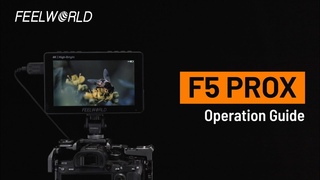 FEELWORLD F5 PROX 5.5 1600NITS On-camera Monitor Operation Guide