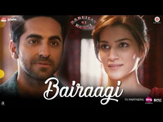 Bairaagi by Arijit Singh | Bareilly Ki Barfi | Ayushman & Kriti Sanon | Samira Koppikar